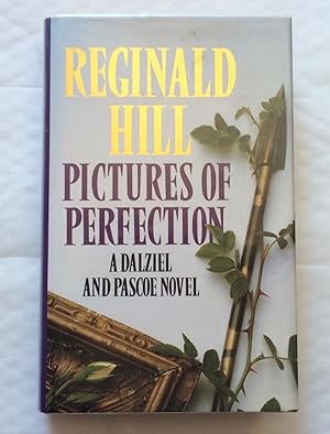 Seller image for Pictures of Perfection. A Dalziel & Pascoe Novel for sale by David Kenyon