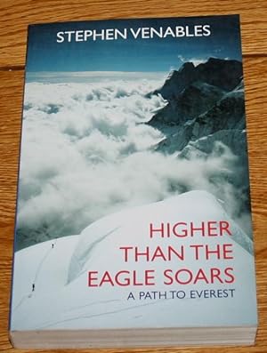 Higher Than The Eagle Soars, A Path To Everest