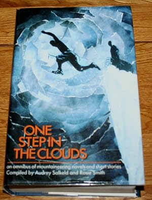 One Step in the Clouds. An Omnibus of Mountaineering Novels and Short Stories.