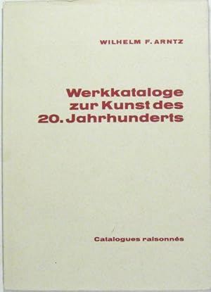 Verzeichnis der seit 1945 erschienenen Werkkataloge zur Kunst des 20. Jahrhunderts. Catalogues ra...