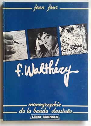 Seller image for F. WALTHERY - Monographie de la bande dessine. for sale by Librairie Pique-Puces