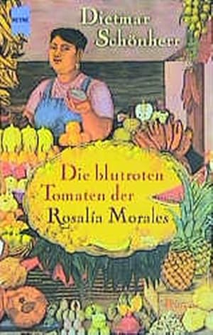 Bild des Verkufers fr Die blutroten Tomaten der Rosalia Morales zum Verkauf von ANTIQUARIAT Franke BRUDDENBOOKS