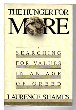 Imagen del vendedor de THE HUNGER FOR MORE: Searching for Values in an Age of Greed. a la venta por Bookfever, IOBA  (Volk & Iiams)