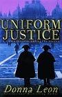 Seller image for UNIFORM JUSTICE: A COMMISSARIO GUIDO BRUNETTI MYSTERY for sale by May Day Books