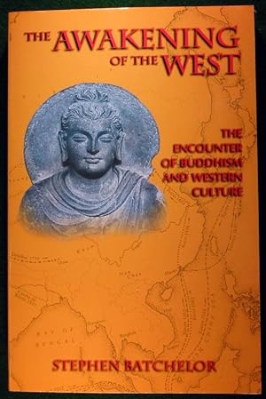 Imagen del vendedor de THE AWAKENING OF THE WEST: THE ENCOUNTER OF BUDDHISM AND WESTERN CULTURE a la venta por May Day Books