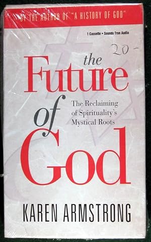 Immagine del venditore per THE FUTURE OF GOD: THE RECLAIMING OF SPIRITUALITY'S MYSTICAL ROOTS venduto da May Day Books