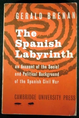 Immagine del venditore per THE SPANISH LABYRINTH: AN ACCOUNT OF THE SOCIAL AND POLITICAL BACKGROUND OF THE SPANISH CIVIL WAR venduto da May Day Books