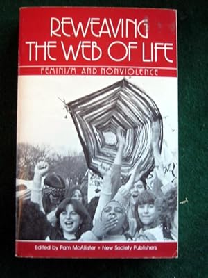 Seller image for REWEAVING THE WEB OF LIFE: FEMINISM AND NONVIOLENCE for sale by May Day Books