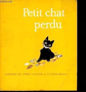 Image du vendeur pour PETIT CHAT PERDU / COLLECTION ALBUMS PERE CASTOR mis en vente par Le-Livre