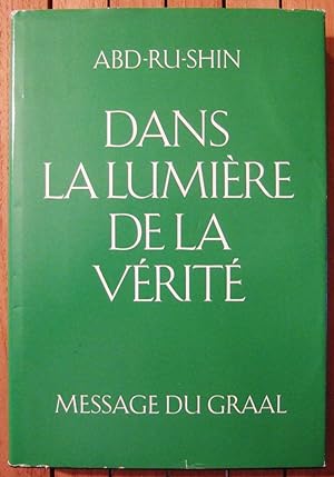 Seller image for Dans la Lumire de la Vrit, Message du Graal ( I ) for sale by Domifasol