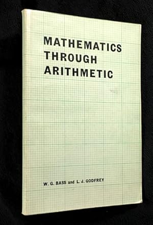 Mathematics through Arithmetic.