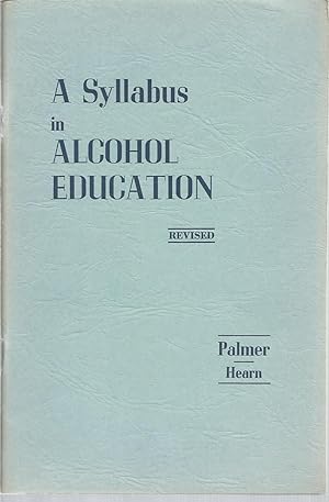 A Syllabus in Alcohol Education (Revised)