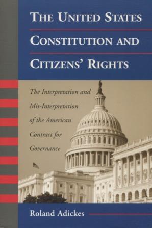 The United States Constitution and Citizens' Rights: The Interpretation and Mis-Interpretation of...