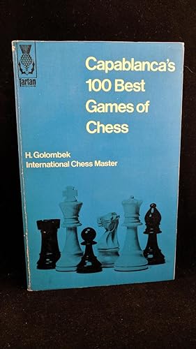 Capablanca's 100 Best Games of Chess