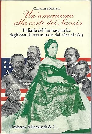 Un'Americana alla Corte dei Savoia. Il Diario dell'Ambasciatrice degli Stati Uniti in Italia dal ...