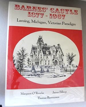 Barnes' Castle 1877-1957; Lansing, Michigan Victorial Paradigm