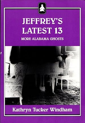 Image du vendeur pour Jeffrey's Latest 13: More Alabama Ghosts mis en vente par Clausen Books, RMABA