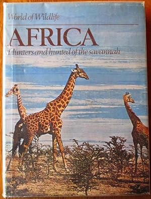 Africa Hunters and Hunted of the Savannah
