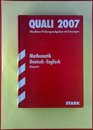 Image du vendeur pour Quali 2007. Abschluss-Prfungsaufgaben mit Lsungen. Mathematik - Deutsch - Englisch. Bayern. mis en vente par biblion2