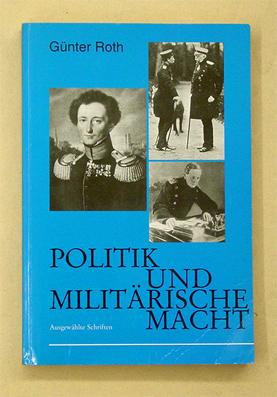 Bild des Verkufers fr Politik und militrische Macht. Ausgewhlte Schriften. zum Verkauf von antiquariat peter petrej - Bibliopolium AG