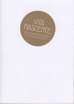 Bild des Verkufers fr Vita nascente: da Giovanni Segantini a Vanessa Beecroft: immagini della maternit nelle collezioni del Mart. zum Verkauf von Studio Bibliografico Adige