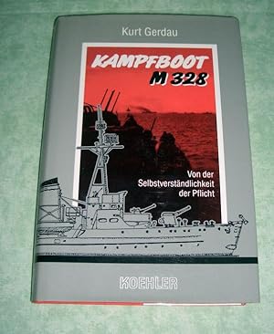 Seller image for Kampfboot M 328. von der Selbstverstndlichkeit der Pflicht. for sale by Antiquariat  Lwenstein