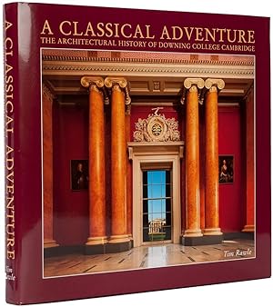 Seller image for A Classical Adventure: The Architectural History of Downing College, Cambridge. for sale by Henry Sotheran Ltd