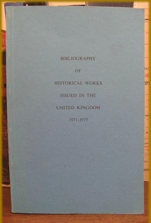Seller image for Bibliography of Historical Works Issued in the United Kingdom 1971-1975 for sale by PsychoBabel & Skoob Books