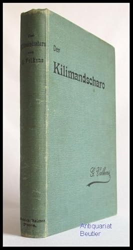 Bild des Verk�ufers f�r Der Kilimandscharo. Darstellung der allgemeinen Ergebnisse eines f�nfzehnmonatigen Aufenthaltes in Dschaggalande. zum Verkauf von Antiquariat Beutler
