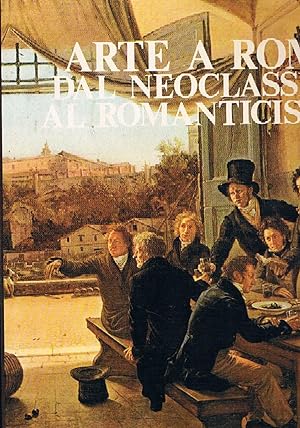 Image du vendeur pour Arte a Roma dal neoclassico al romanticismo. mis en vente par Libreria Gull