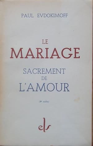 Seller image for Le mariage sacrement de l'amour for sale by Bouquinerie L'Ivre Livre