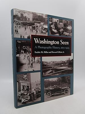 Washington Seen: A Photographic History, 1875-1965 (Signed First Edition)