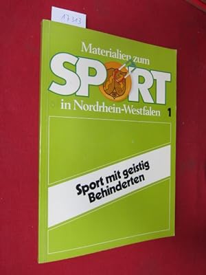 Seller image for Sport mit geistig Behinderten. Materialien zum Sport in Nordrhein-Westfalen ; H. 1. for sale by Versandantiquariat buch-im-speicher