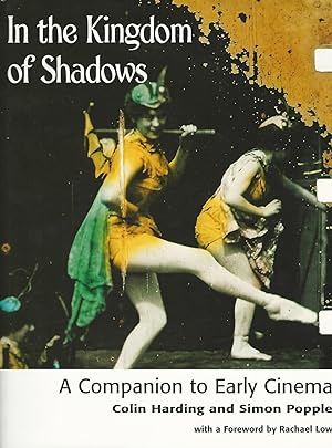 In the Kingdom of Shadows: A Companion to Early Cinema