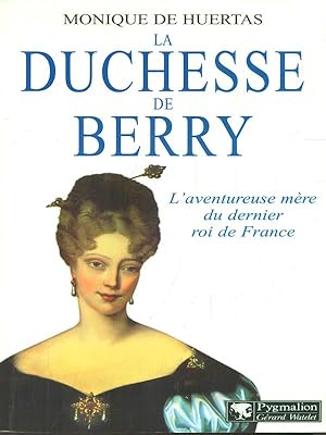 Bild des Verkufers fr La Duchesse de Berry zum Verkauf von Librodifaccia