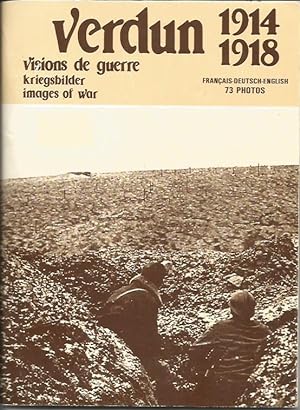 Imagen del vendedor de VERDUN 1914-1918: Visions de Guerre / Kriegsbilder / Images of War a la venta por Peter White Books