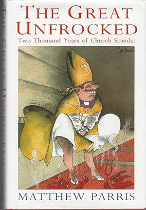 Seller image for Great Unfrocked: Two Thousand Years Of Church Scandal for sale by BYTOWN BOOKERY