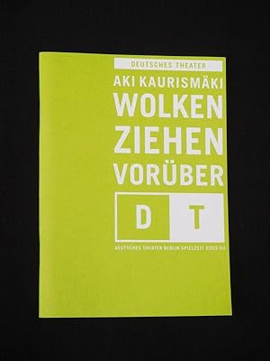 Bild des Verkufers fr Programmheft 14 Deutsches Theater Berlin 2003/04. Urauffhrung WOLKEN ZIEHEN VORBER von Aki Kaurismki. Insz.: Stephan Kimmig, Bhne: Claudia Rohner, Kostme: Heide Kastler. Mit Katharina Schmalenberg, Ingo Hlsmann, Christine Schorn, Horst Lebinsky, Michael Gerber, Michael Prelle, Aylin Esener, Stefan Kaminski (Stckabdruck) zum Verkauf von Fast alles Theater! Antiquariat fr die darstellenden Knste