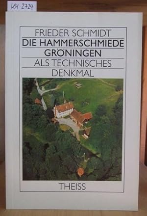 Seller image for Die Hammerschmiede Grningen als technisches Denkmal. for sale by Versandantiquariat Trffelschwein