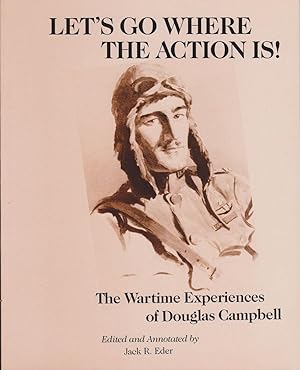 Let's Go Where the Action Is! The Wartime Experiences of Douglas Campbell