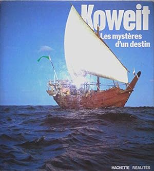 Seller image for Koweit : Les mystres d'un destin for sale by JLG_livres anciens et modernes