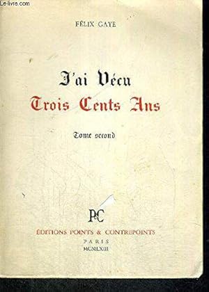 Seller image for J Ai Vecu Trois Cents Ans Tome Second for sale by JLG_livres anciens et modernes
