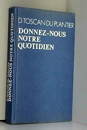 Bild des Verkufers fr Donnez Nous Notre Quotidien zum Verkauf von JLG_livres anciens et modernes