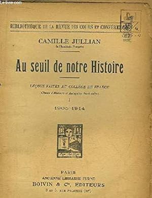 Bild des Verkufers fr Au seuil de notre histoire. leons faites au collge de france (chaire d'histoire et antiquits nationales). tome ii : 1914 - 1923 zum Verkauf von JLG_livres anciens et modernes