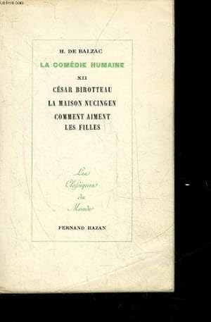 Seller image for La Comedie Humaine - 12 - Cesar Birotteau - La Maison Nucingen - Splendeurs Et Miseres Des Courtisanes I : Comment Aiment Les Filles for sale by JLG_livres anciens et modernes