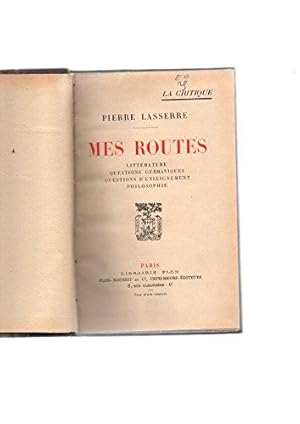 Bild des Verkufers fr Mes routes : Littrature, questions germaniques, questions d'enseignement, philosophie (La critique) zum Verkauf von JLG_livres anciens et modernes