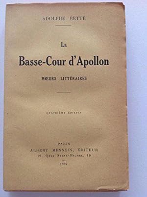 Bild des Verkufers fr La basse-cour d'Apollon : Moeurs littraires zum Verkauf von JLG_livres anciens et modernes