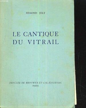 Image du vendeur pour Le cantique du vitrail. mis en vente par JLG_livres anciens et modernes