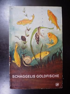 Schaggelis Goldfische