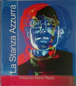 La stanza azzurra. Vita e poesia di Vincenzo Maria Rippo, 1947 - 1970